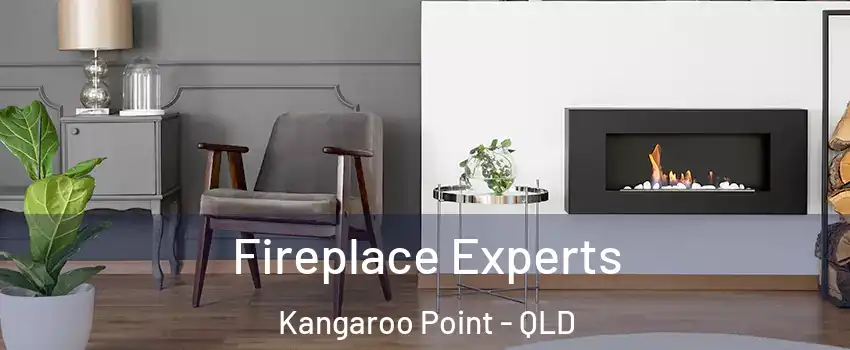 Fireplace Experts Kangaroo Point - QLD
