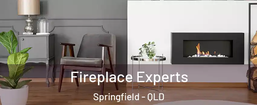 Fireplace Experts Springfield - QLD