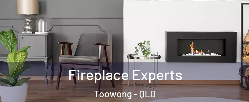 Fireplace Experts Toowong - QLD