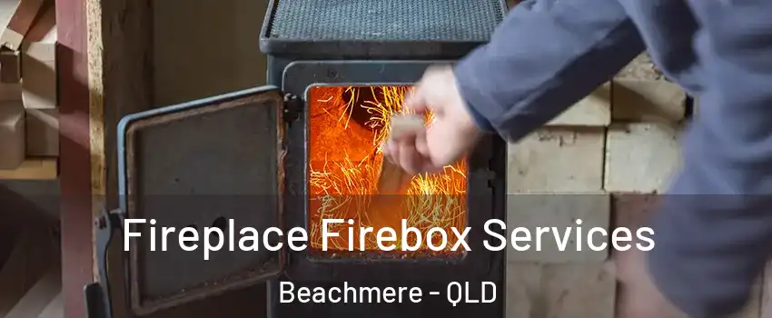 Fireplace Firebox Services Beachmere - QLD