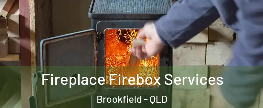 Fireplace Firebox Services Brookfield - QLD