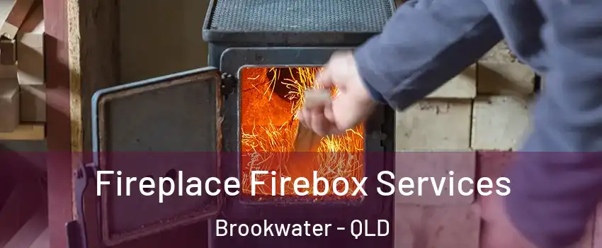 Fireplace Firebox Services Brookwater - QLD