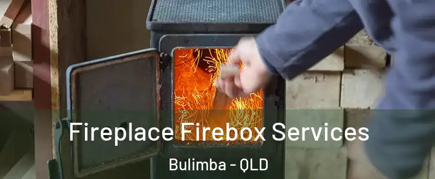 Fireplace Firebox Services Bulimba - QLD