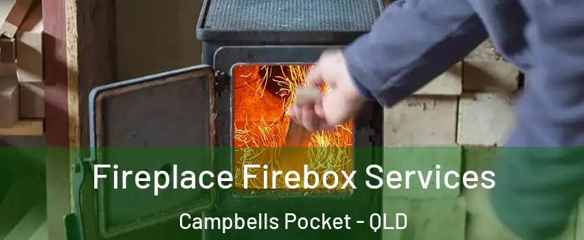 Fireplace Firebox Services Campbells Pocket - QLD