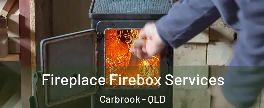 Fireplace Firebox Services Carbrook - QLD