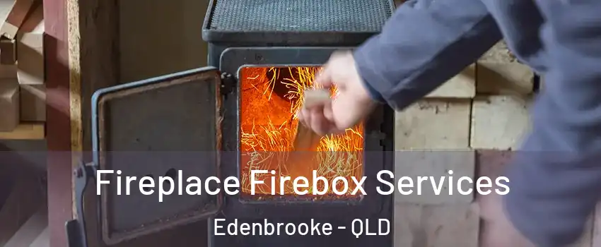 Fireplace Firebox Services Edenbrooke - QLD