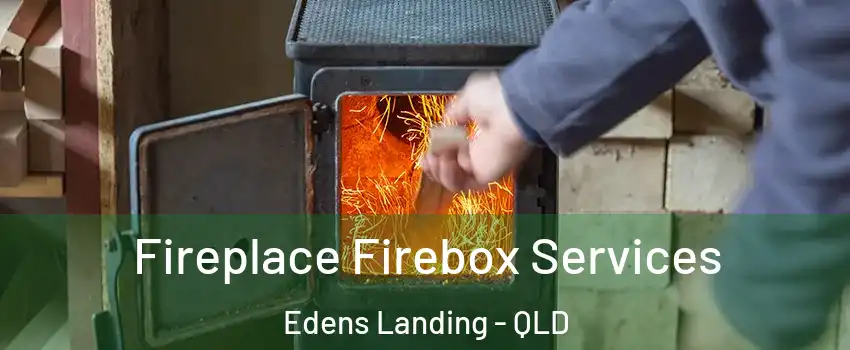 Fireplace Firebox Services Edens Landing - QLD