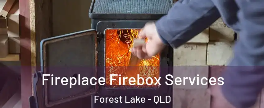 Fireplace Firebox Services Forest Lake - QLD
