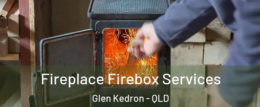 Fireplace Firebox Services Glen Kedron - QLD