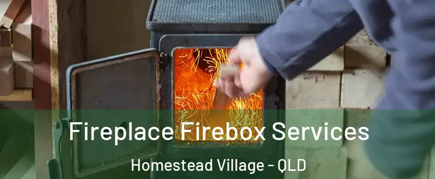 Fireplace Firebox Services Homestead Village - QLD
