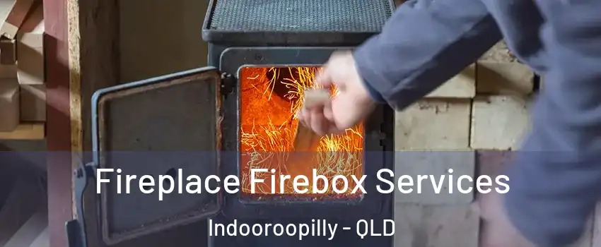 Fireplace Firebox Services Indooroopilly - QLD