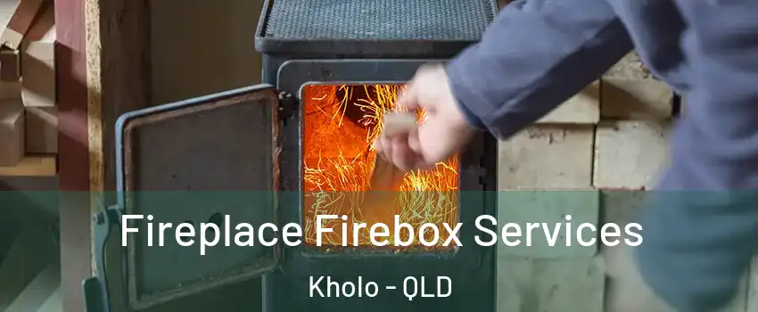 Fireplace Firebox Services Kholo - QLD