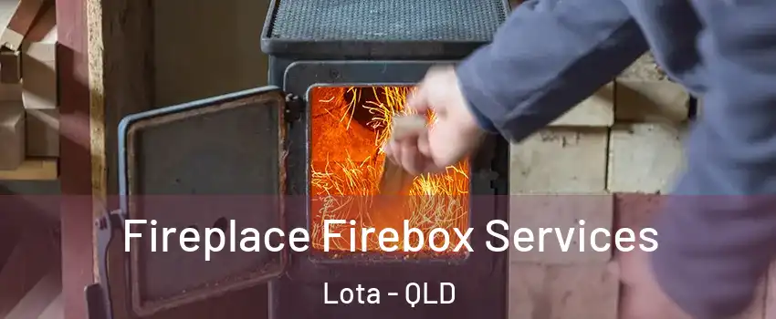 Fireplace Firebox Services Lota - QLD