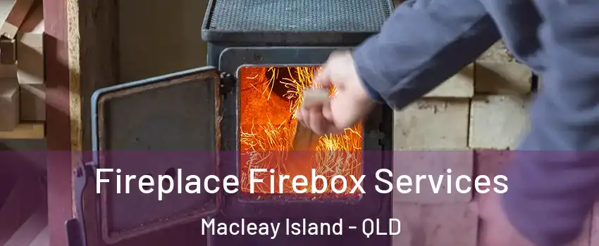  Fireplace Firebox Services Macleay Island - QLD