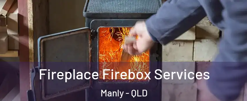  Fireplace Firebox Services Manly - QLD
