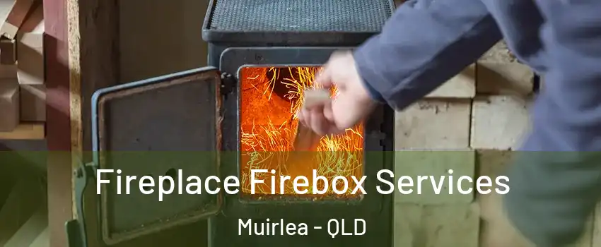 Fireplace Firebox Services Muirlea - QLD