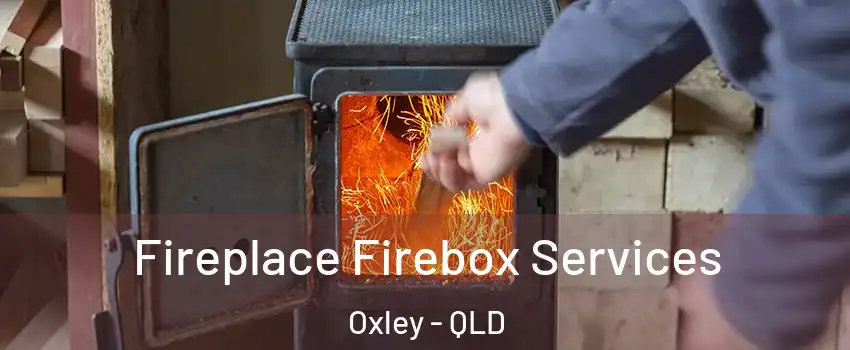 Fireplace Firebox Services Oxley - QLD