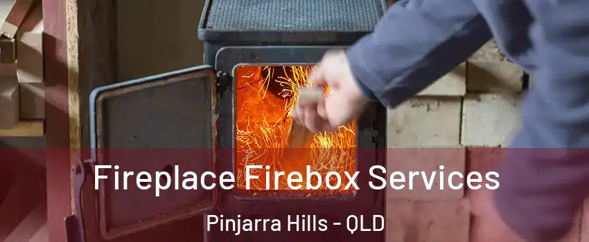 Fireplace Firebox Services Pinjarra Hills - QLD