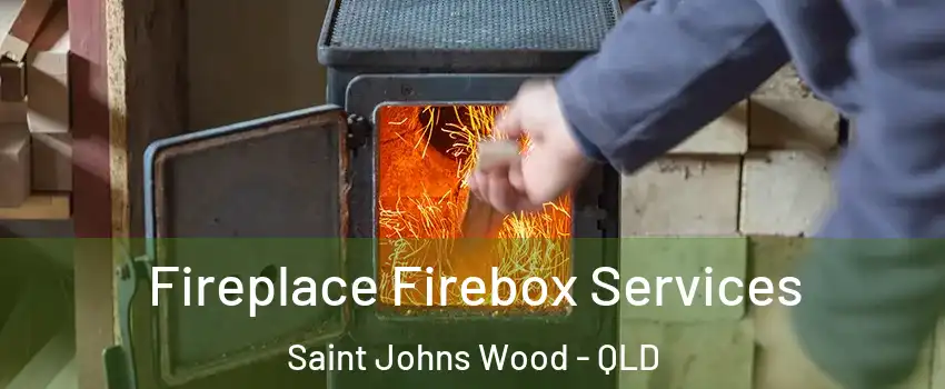 Fireplace Firebox Services Saint Johns Wood - QLD