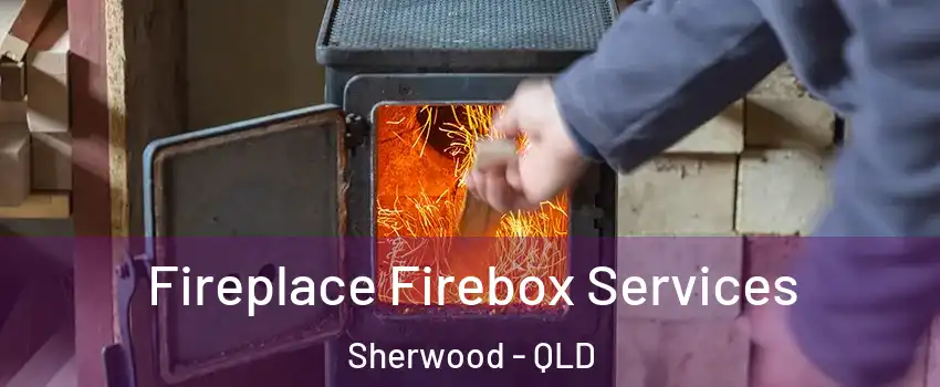 Fireplace Firebox Services Sherwood - QLD