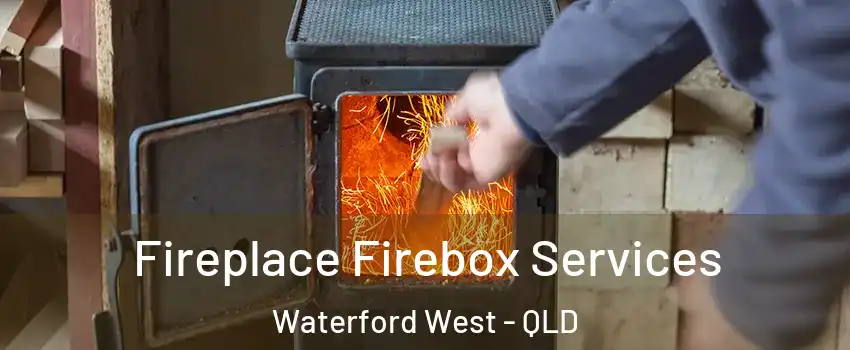 Fireplace Firebox Services Waterford West - QLD