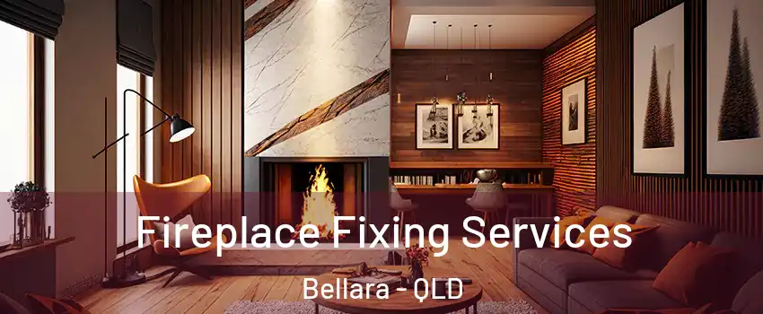 Fireplace Fixing Services Bellara - QLD