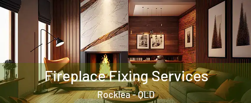 Fireplace Fixing Services Rocklea - QLD