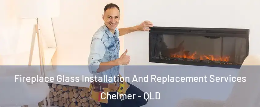 Fireplace Glass Installation And Replacement Services Chelmer - QLD