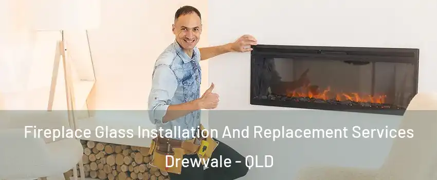 Fireplace Glass Installation And Replacement Services Drewvale - QLD