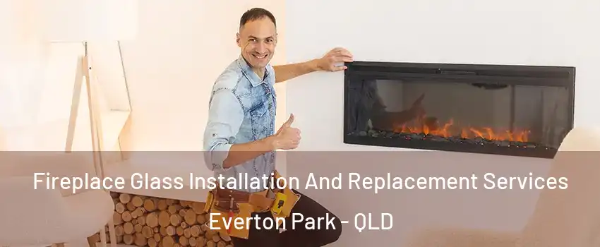 Fireplace Glass Installation And Replacement Services Everton Park - QLD