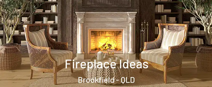 Fireplace Ideas Brookfield - QLD