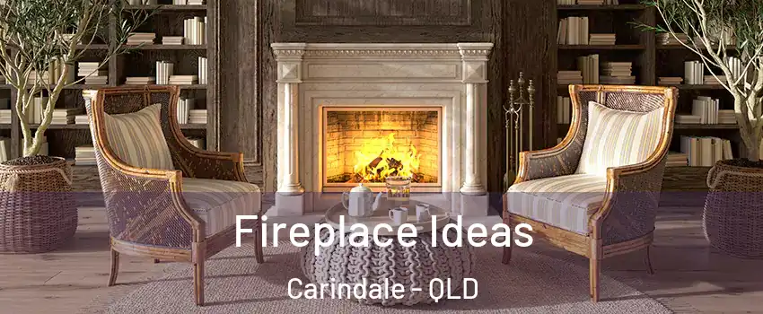 Fireplace Ideas Carindale - QLD