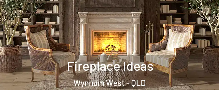Fireplace Ideas Wynnum West - QLD