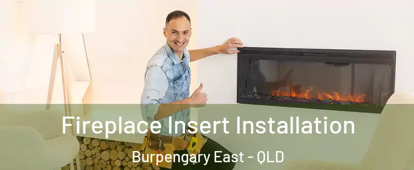 Fireplace Insert Installation Burpengary East - QLD