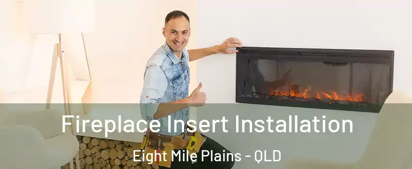 Fireplace Insert Installation Eight Mile Plains - QLD