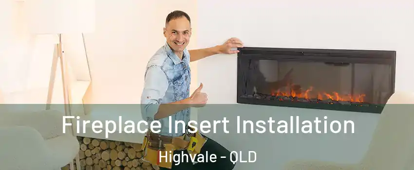Fireplace Insert Installation Highvale - QLD