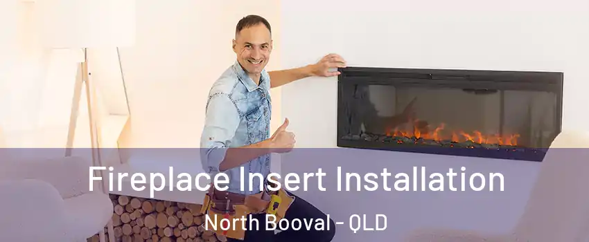 Fireplace Insert Installation North Booval - QLD