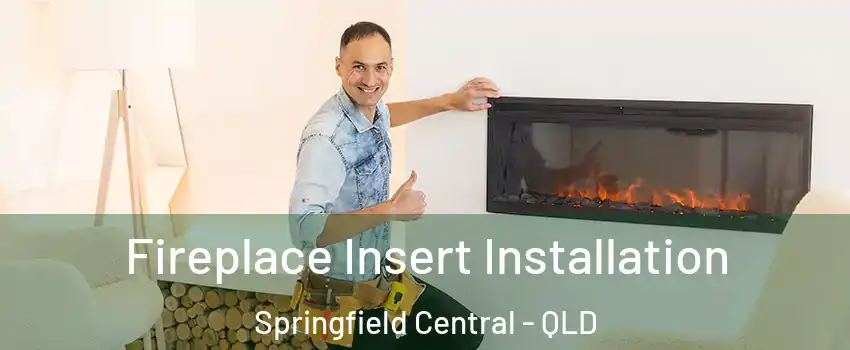 Fireplace Insert Installation Springfield Central - QLD