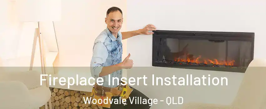 Fireplace Insert Installation Woodvale Village - QLD