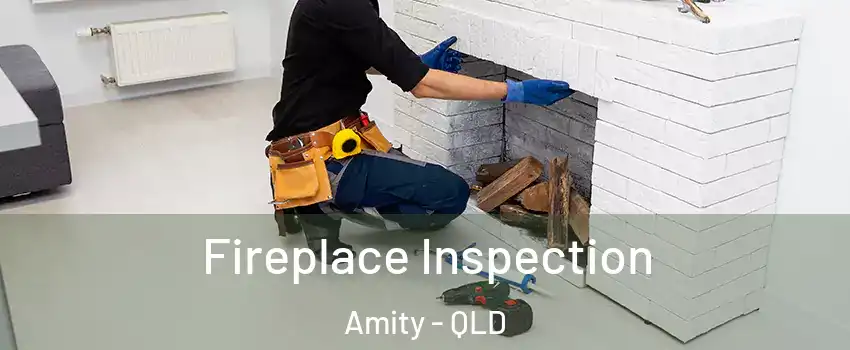 Fireplace Inspection Amity - QLD