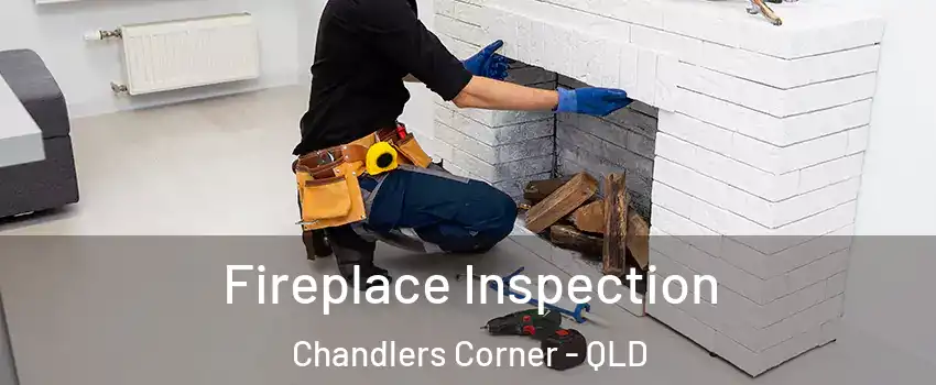 Fireplace Inspection Chandlers Corner - QLD