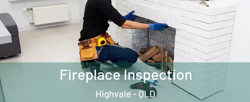 Fireplace Inspection Highvale - QLD