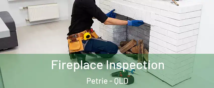 Fireplace Inspection Petrie - QLD