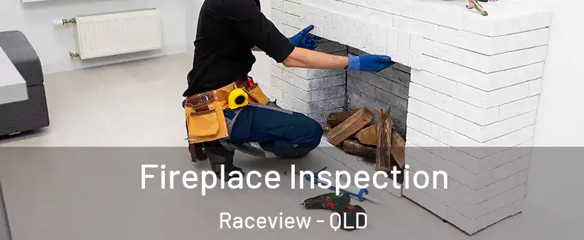 Fireplace Inspection Raceview - QLD