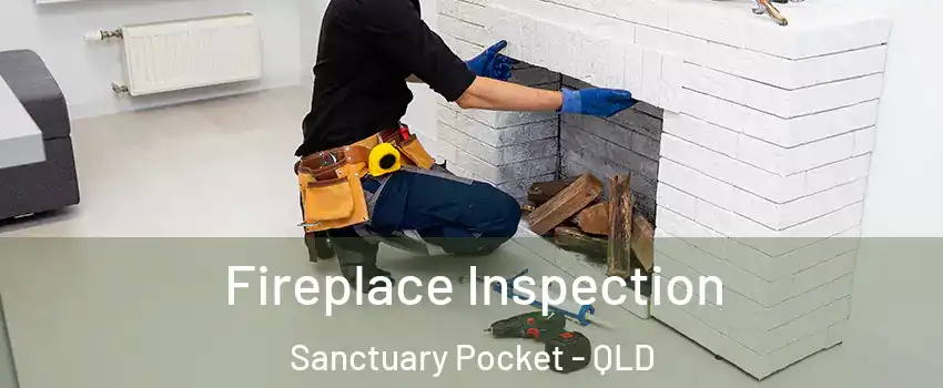Fireplace Inspection Sanctuary Pocket - QLD