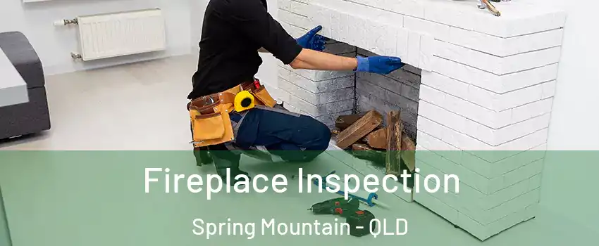 Fireplace Inspection Spring Mountain - QLD