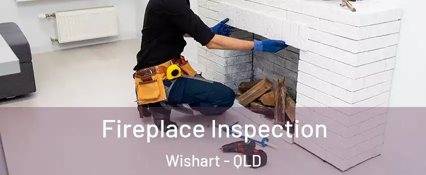 Fireplace Inspection Wishart - QLD
