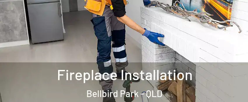 Fireplace Installation Bellbird Park - QLD
