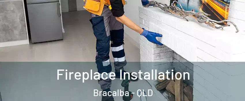 Fireplace Installation Bracalba - QLD