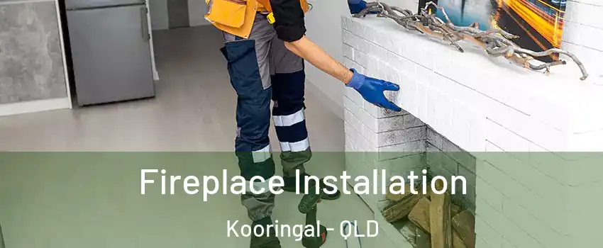 Fireplace Installation Kooringal - QLD